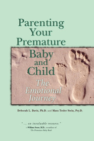 Parenting your premature Baby and Child (The Emotional Journey) by Deborah L. Davis, Mara Tesler Stein, 9781555915117