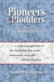 Pioneers and Plodders (The American Entreprenurial Spirit) by Robert Baron, 9781555915186