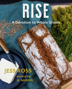 Rise (A Devotion to Whole Grains) by Jess Ross, Jennifer K. Murphy, 9781774712641