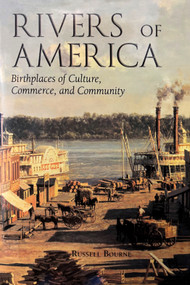 Rivers of America (Birthplaces of Culture, Commerce, and Community) by Russell Bourne, 9781555913052