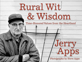 Rural Wit and Wisdom (Time-Honored Values from the Heartland) by Jerry Apps, Steve Apps, 9781555916015