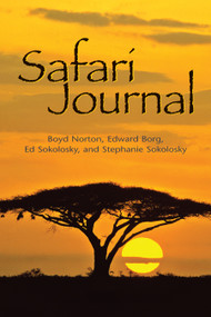 Safari Journal by Boyd Norton, Edward Borg, Edward Sokolosky, 9781555915865