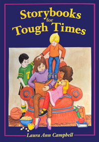Storybooks for Tough Times by Laura Ana Campbell, 9781555919641