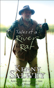 Tales of a River Rat (Adventures Along the Wild Mississippi) by Kenny Salwey, 9781555917630