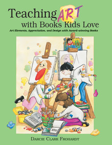 Teaching Art With books kids love by Darcie Frohardt, 9781555914066