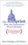 The Blueprint (How the Democrats Won Colorado (and Why Republicans Everywhere Should Care)) by Adam Schrager, Rob Witwer, 9781936218004