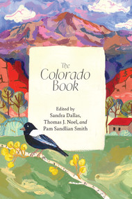 The Colorado Book by Sandra Dallas, Tom Noel, Pam Sandlian Smith, 9781682753316