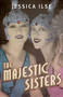 The Majestic Sisters by Jessica Ilse, 9781774713433