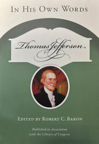 Thomas Jefferson (In His Own Words) by Robert C. Baron, 9781555917111