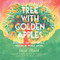 Tree With Golden Apples (Botanical and Agricultural Wisdom in World Myth) by Susan Strauss, Ian Edwards, Gretta Johnson, 9781682753361