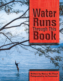 Water Runs Through This Book by Nancy Bo Flood, Jan Sonnenmair, 9781936218134