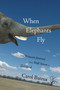 When Elephants Fly (One Woman's Journey from Wall Street to Zululand) by Carol Batrus, 9781555915650