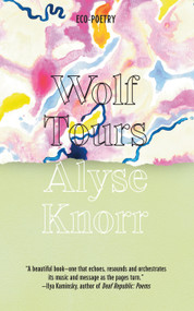 Wolf Tours by Alyse Knorr, 9781682754986