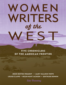 Women Writers of the West (Five Chroniclers of the American Frontier) by Julie Dannenberg, 9781555914646