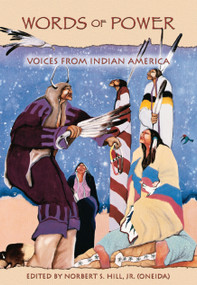 Words of Power (Voices from Indian America) by Norbert Hill, 9781555914189