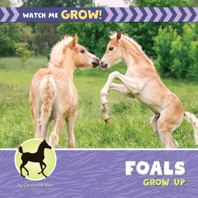 Foals Grow Up by Cecilia Minden, 9781668980163
