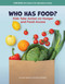 Who Has Food? (Kids Take Action on Hunger and Food Access) by Julie Knutson, Paris Gramann, 9781668980743