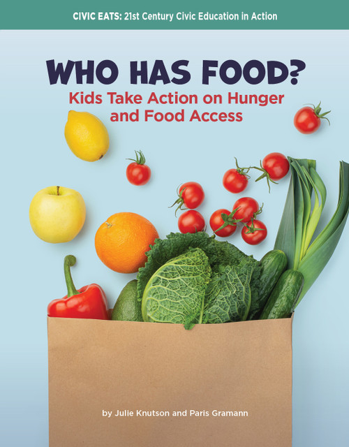 Who Has Food? (Kids Take Action on Hunger and Food Access) by Julie Knutson, Paris Gramann, 9781668980743