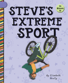 Steve's Extreme Sport by Elizabeth Scully, Eduardo Marticorena, 9781668979860