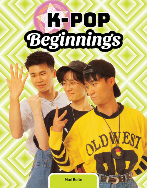 K-Pop Beginnings by Mari Bolte, 9781668980873