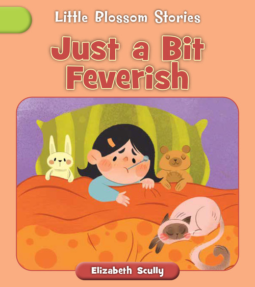 Just a Bit Feverish by Elizabeth Scully, Andreana Boatta, 9781668979792