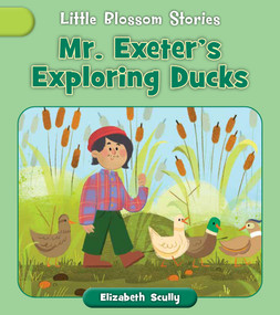 Mr. Exeter's Exploring Ducks by Elizabeth Scully, Andreana Boatta, 9781668979808