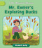 Mr. Exeter's Exploring Ducks by Elizabeth Scully, Andreana Boatta, 9781668979808