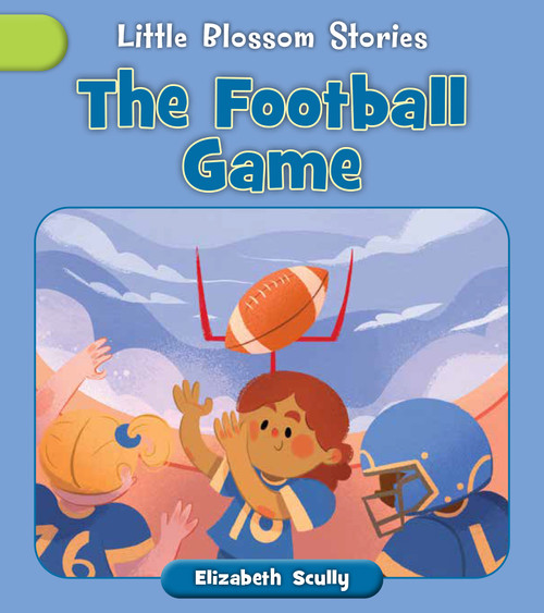 The Football Game by Elizabeth Scully, Andreana Boatta, 9781668979822