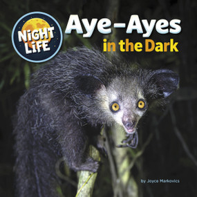 Aye-Ayes in the Dark by Joyce Markovics, 9781668980279