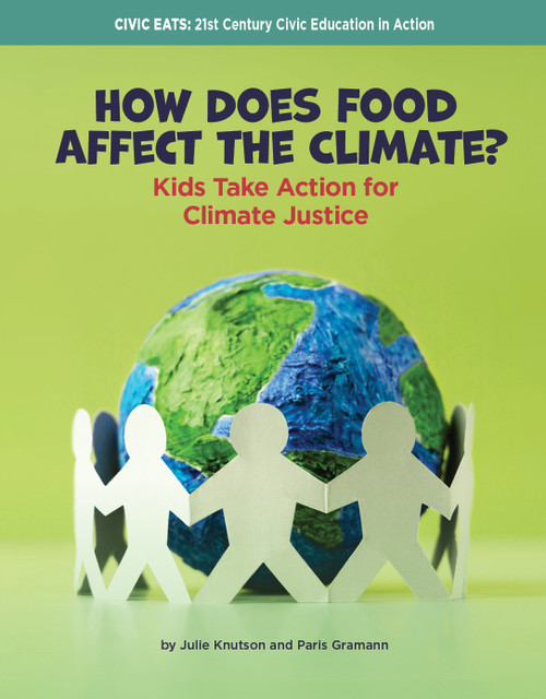 How Does Food Affect the Climate? (Kids Take Action for Climate Justice) by Julie Knutson, Paris Gramann, 9781668981979