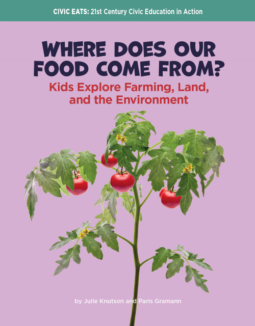 Where Does Our Food Come From? (Kids Explore Farming, Land, and the Environment) by Julie Knutson, Paris Gramann, 9781668981986