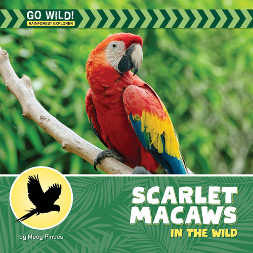 Scarlet Macaws in the Wild by Meeg Pincus, 9781668981375