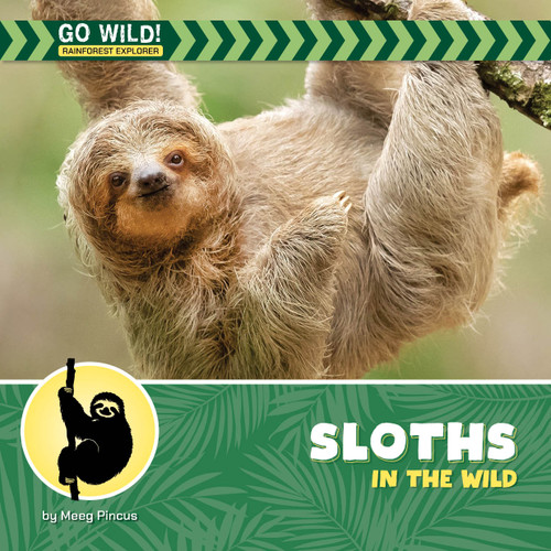 Sloths in the Wild by Meeg Pincus, 9781668981344