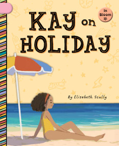 Kay on Holiday by Elizabeth Scully, Eduardo Marticorena, 9781668981115
