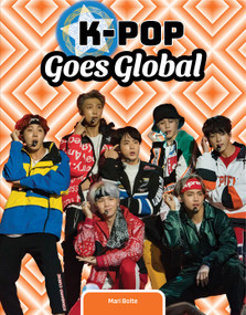 K-Pop Goes Global by Mari Bolte, 9781668982143