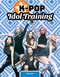 K-Pop Idol Training by Mari Bolte, 9781668982150