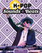 K-Pop Sounds & Beats by Mari Bolte, 9781668982181