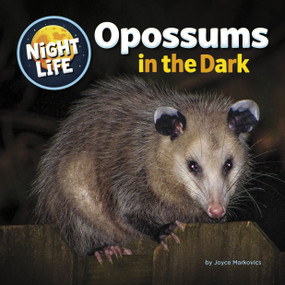 Opossums in the Dark by Joyce Markovics, 9781668981573