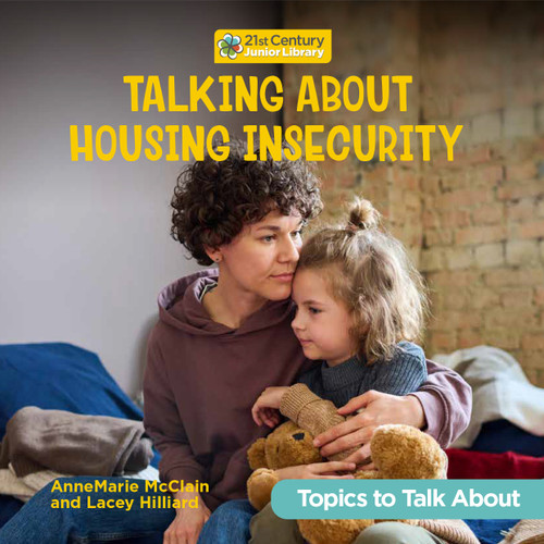 Talking About Housing Insecurity by AnneMarie McClain, Lacey Hilliard, 9781668981795