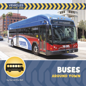 Buses Around Town by Samantha Bell, 9781668981276