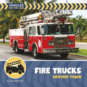 Firetrucks Around Town by Samantha Bell, 9781668981290