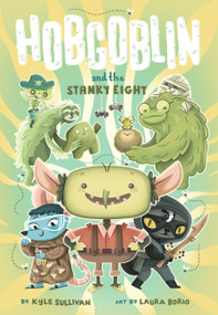 Hobgoblin and the Stanky Eight by Kyle Sullivan, 9781948931618