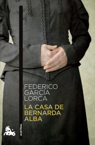 La casa de Bernarda Alba (Obra de teatro) / The House of Bernarda Alba (A Play) (Spanish Edition) by Federico  García Lorca, 9786070740718