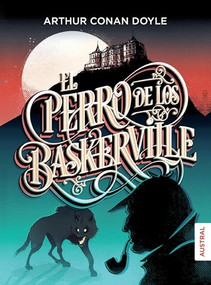 El perro de los Baskerville / The Hound of the Baskervilles (Spanish Edition) by Arthur Conan  Doyle, Lourdes Huanqui, 9786070755194