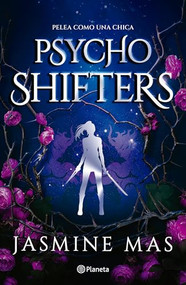 Psycho Shifters: Pelea como una chica (Spanish Edition) by Jasmine Mas, Aina Pellicer, 9786073933247