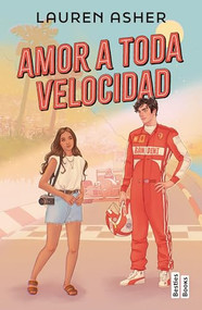 Amor a toda velocidad / Throttled (Spanish Edition) by Lauren Asher, Ana Robla Vicario, 9786073937160