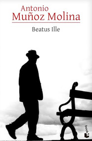 Beatus Ille (Novela / A  Novel) (Spanish Edition) by Antonio Muñoz Molina, 9786073938822