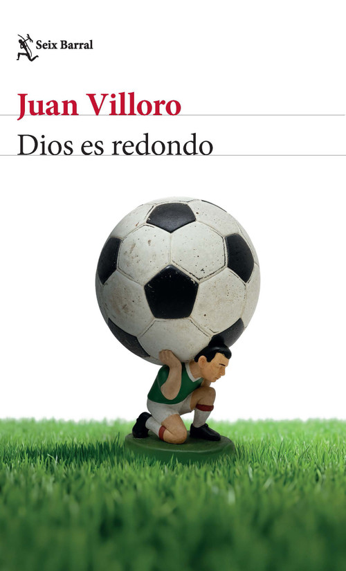 Dios es redondo (Crónica y ensayo) / God Is Round (Chronicles and Essays) (Spanish Edition) by Juan Villoro, 9786073938891