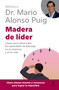 Madera de líder: Claves para desarrollar las capacidades de liderazgo en la empresa y en la vida / Leadership: How to Be an Off Road .. (Spanish Edition) by Mario Alonso Puig, 9786076391778