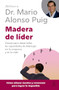 Madera de líder: Claves para desarrollar las capacidades de liderazgo en la empresa y en la vida / Leadership: How to Be an Off Road .. (Spanish Edition) by Mario Alonso Puig, Jesús Sanz, 9786076391778
